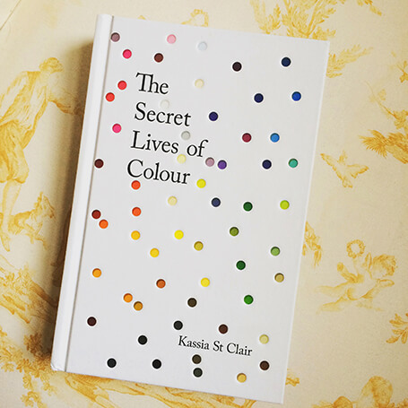 kassia st clair - The Secret Lives of Colour book